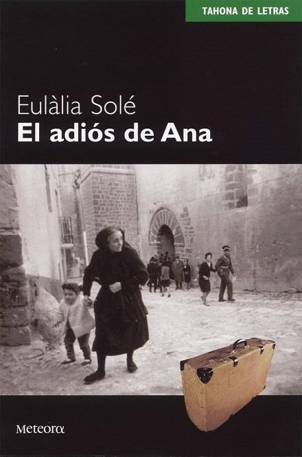 ADIOS DE ANA, EL (TAHONA DE LETRAS 9) | 9788495623225 | SOLE, EULALIA | Llibreria La Gralla | Llibreria online de Granollers