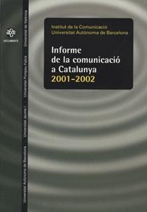 INFORME DE LA COMUNICACIO A CATALUNYA 2001-2002 | 9788437056562 | VARIOS AUTORES | Llibreria La Gralla | Llibreria online de Granollers