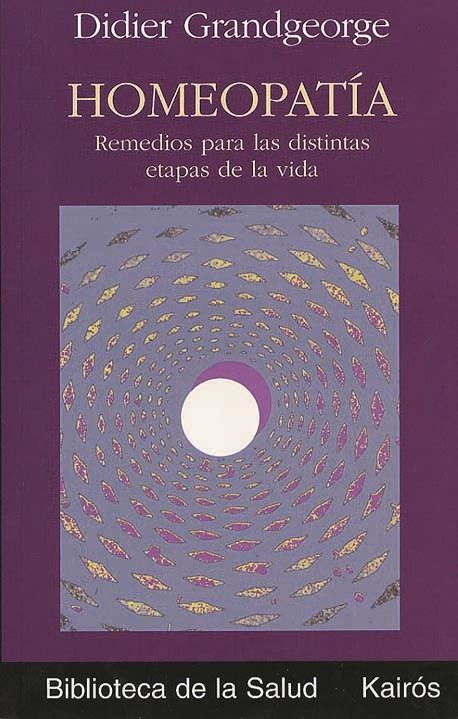 HOMEOPATIA REMEDIOS PARA LAS DESTINTAS ETAPAS DE LA VIDA | 9788472455481 | GRANDGEORGE, DIDIER | Llibreria La Gralla | Llibreria online de Granollers