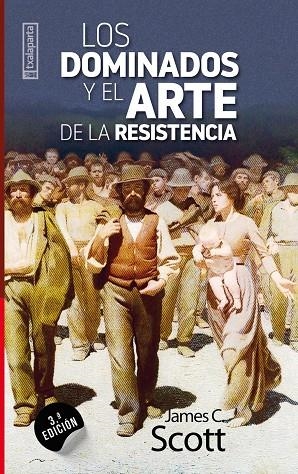 DOMINADOS Y EL ARTE DE LA RESISTENCIA, LOS | 9788481362824 | SCOTT, JAMES C. | Llibreria La Gralla | Librería online de Granollers