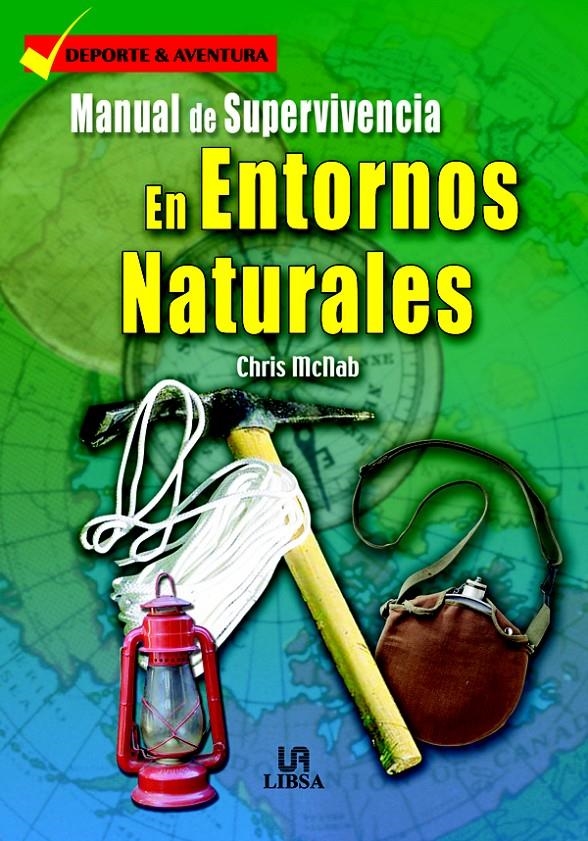 MANUAL DE SUPERVIVENCIA EN ENTRONOS NATURALES | 9788466206488 | MCNAB, CHRIS | Llibreria La Gralla | Llibreria online de Granollers