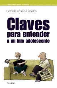 CLAVES PARA ENTENDER A MI HIJO ADOLESCENTE | 9788436817812 | CASTILLO CEBALLOS, GERARDO | Llibreria La Gralla | Librería online de Granollers