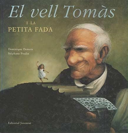 VELL TOMAS I LA PETITA FADA, EL | 9788426133137 | DEMERS, D.; POULIN, S. (IL) | Llibreria La Gralla | Llibreria online de Granollers