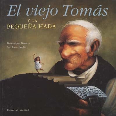 VIEJO TOMAS Y LA PEQUEÑA HADA,EL | 9788426133120 | DEMERS, D.; POULIN, S. | Llibreria La Gralla | Llibreria online de Granollers