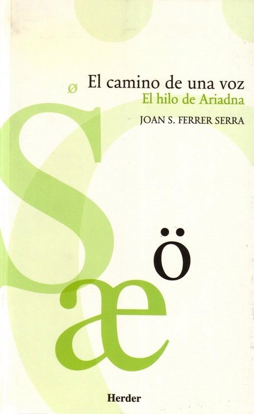 CAMINO DE UNA VOZ EL HILO DE ARIADNA, EL | 9788425423116 | FERRER SERRA, JOAN S. | Llibreria La Gralla | Librería online de Granollers