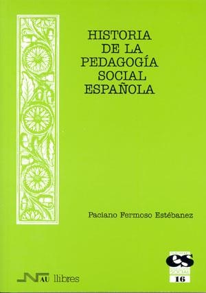 HISTORIA DE LA PEDAGOGIA SOCIAL ESPAÑOLA | 9788476426807 | FERMOSO ESTEBANEZ, PACIANO | Llibreria La Gralla | Llibreria online de Granollers