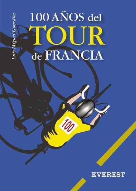 100 AÑOS DEL TOUR DE FRANCIA | 9788424193027 | GONZALEZ, LUIS MIGUEL | Llibreria La Gralla | Llibreria online de Granollers