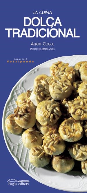 CUINA DOLÇA TRADICIONAL, LA (CATXIPANDA 11) | 9788497790185 | COGUL, ALBERT | Llibreria La Gralla | Librería online de Granollers