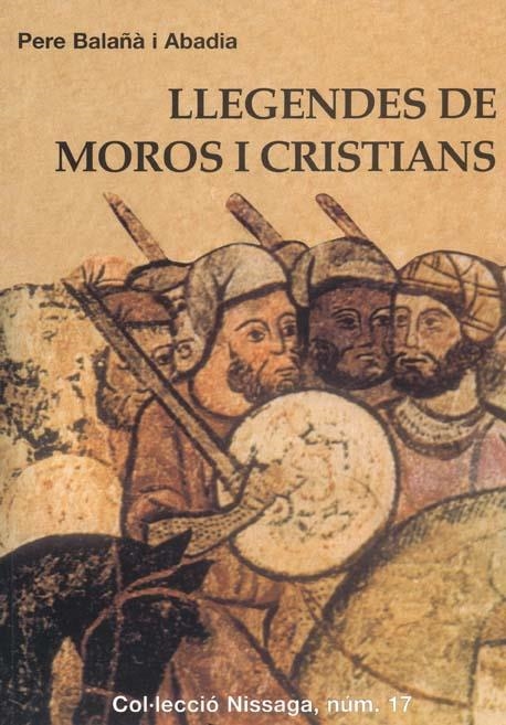 LLEGENDES DE MOROS I CRISTIANS (NISSAGA 17) | 9788423206568 | BALAÑA, PERE | Llibreria La Gralla | Llibreria online de Granollers