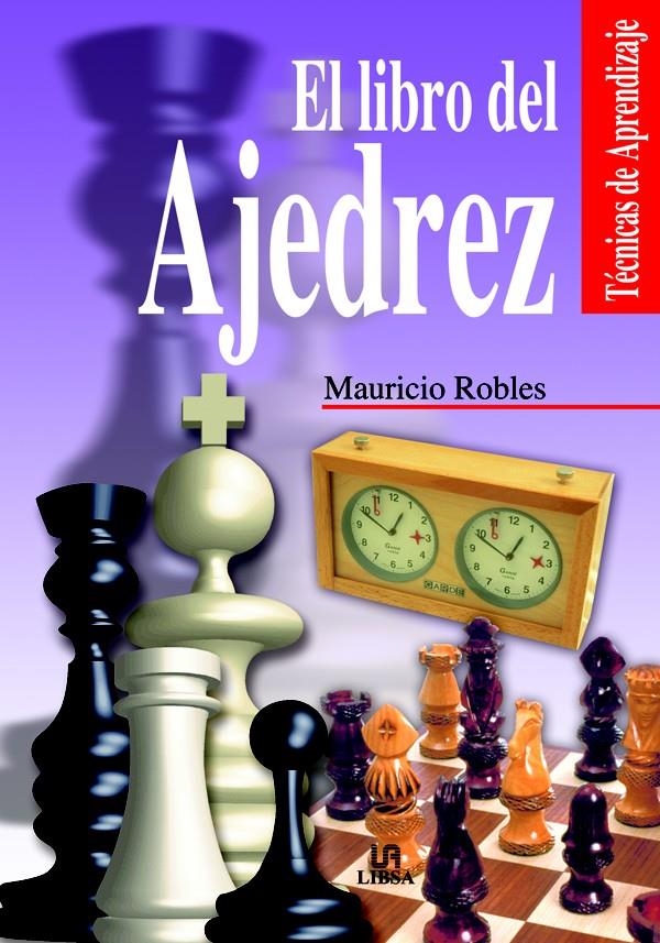 LIBRO DEL AJEDREZ, EL | 9788466206433 | ROBLES, MAURICIO | Llibreria La Gralla | Llibreria online de Granollers