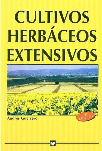 CULTIVOS HERBACEOS EXTENSIVOS | 9788471147974 | GUERRERO, ANDRES | Llibreria La Gralla | Llibreria online de Granollers