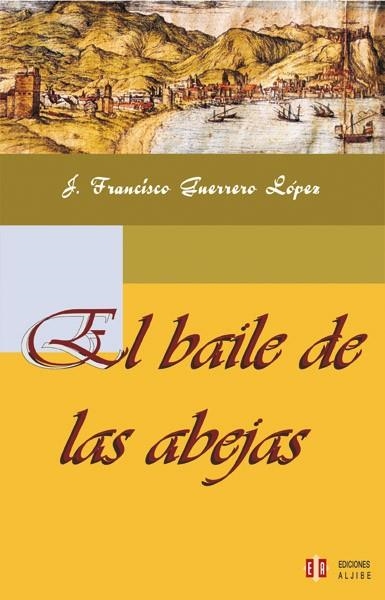 BAILE DE LAS ABEJAS, EL | 9788497001229 | GUERRERO LOPEZ, J. FRANCISCO | Llibreria La Gralla | Llibreria online de Granollers