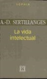 VIDA INTELECTUAL, LA | 9788474906844 | SERTILLANGES, A.D. | Llibreria La Gralla | Librería online de Granollers