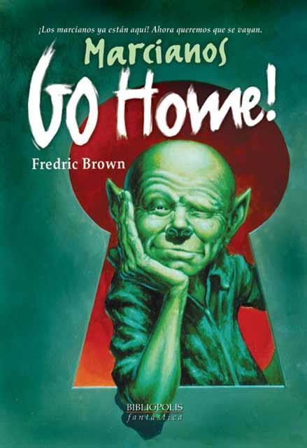 MARCIANOS GO HOME (BIBLIOPOLIS FANTASTICA 6) | 9788493283674 | BROWN, FREDRIC | Llibreria La Gralla | Librería online de Granollers