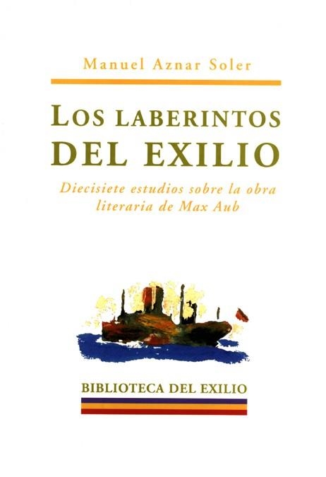 LABERINTOS DEL EXILIO, LOS (BIBLIOTECA EXILIO 3) | 9788484720980 | AZNAR SOLER, MANUEL | Llibreria La Gralla | Llibreria online de Granollers