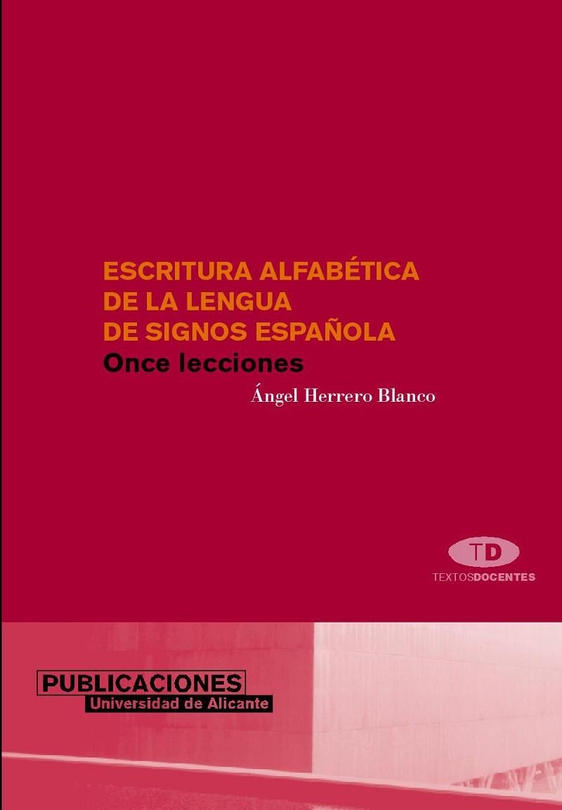 ESCRITURA ALFABETICA DE LA LENGUA DE SIGNOS ESPAÑOLA | 9788479087180 | HERRERO BLANCO, ANGEL | Llibreria La Gralla | Llibreria online de Granollers