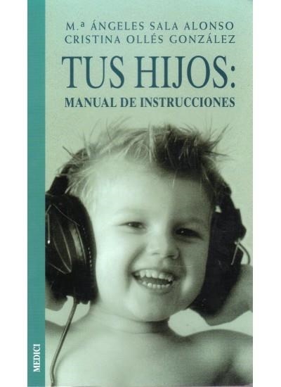 TUS HIJOS.MAMUAL DE INSTRUCCIONES | 9788489778818 | SALA, Mª ANGELES / OLLES, CRISTINA | Llibreria La Gralla | Librería online de Granollers