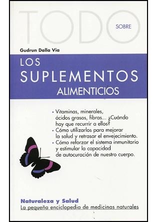 TODO SOBRE LOS SUPLEMENTOS ALIMENTICIOS (NAT.Y SALUD 6) | 9788493303990 | DALLA VIA, GUDRUN | Llibreria La Gralla | Llibreria online de Granollers