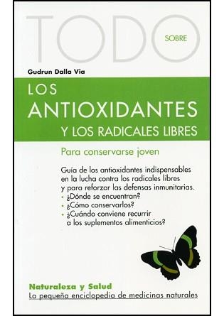 TODO SOBRE LOS ANTIOXIDANTES Y LOS RADICALES LIBRES | 9788496194007 | DALLA VIA, GUDRUN | Llibreria La Gralla | Llibreria online de Granollers