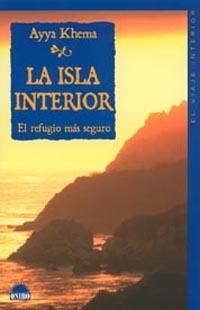 ISLA INTERIOR EL REFUGIO MAS SEGURO, LA | 9788497540643 | KHEMA, AYYA | Llibreria La Gralla | Librería online de Granollers
