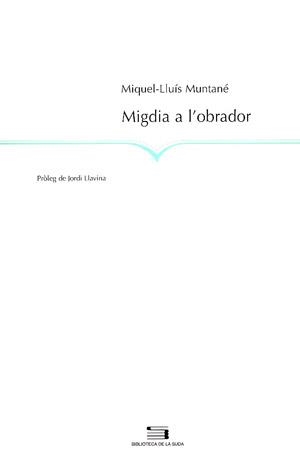 MIGDIA A L'OBRADOR (BIBLIOTECA DE LA SUDA 64) | 9788497790277 | MUNTANÉ, MIQUEL LLUÍS | Llibreria La Gralla | Librería online de Granollers