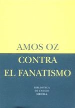 CONTRA EL FANATISMO | 9788478447084 | OZ, AMOS | Llibreria La Gralla | Llibreria online de Granollers