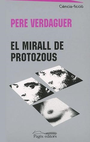 MIRALL DE PROTOZOUS, EL (CIENCIA FICCIO 11) | 9788497790215 | VERDAGUER, PERE | Llibreria La Gralla | Librería online de Granollers