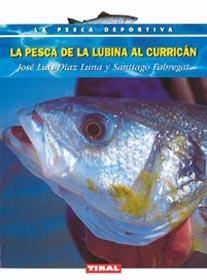 PESCA DE LA LUBINA AL CURRICAN, LA | 9788430532209 | DIAZ, JOSE LUIS / FABREGAT, SANTIAGO | Llibreria La Gralla | Librería online de Granollers