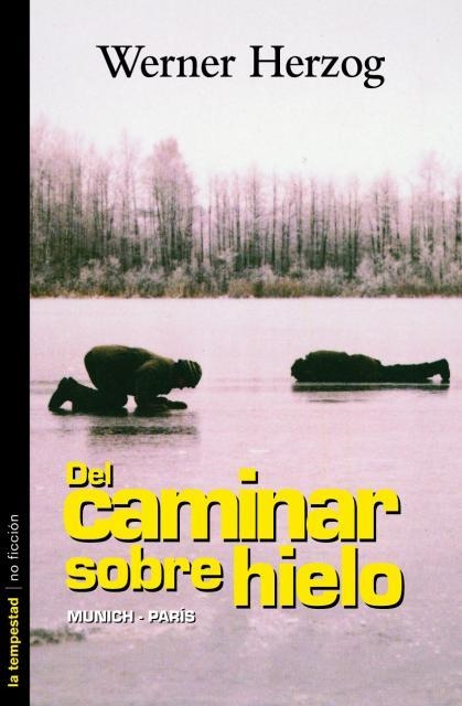 DEL CAMINAR SOBRE EL HIELO (NO FICCION 09) | 9788479489731 | HERZOG, WERNER | Llibreria La Gralla | Llibreria online de Granollers