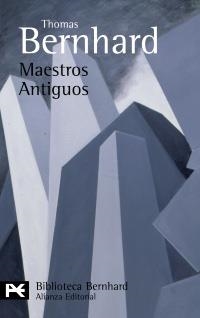 MAESTROS ANTIGUOS (BA 0749) | 9788420655949 | BERNHARD, THOMAS | Llibreria La Gralla | Llibreria online de Granollers