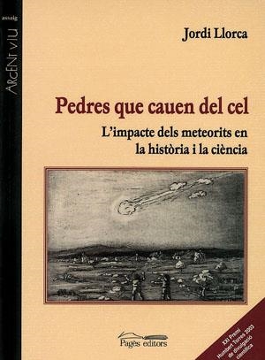 PEDRES QUE CAUEN DEL CEL. L'IMPACTE DELS METEORITS EN LA HIS | 9788497790468 | LLORCA, JORDI | Llibreria La Gralla | Librería online de Granollers