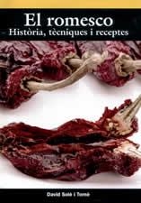 ROMESCO, EL. HISTORIA TECNIQUES I RECEPTES | 9788496035713 | SOLÉ I TORNÉ, DAVID | Llibreria La Gralla | Librería online de Granollers