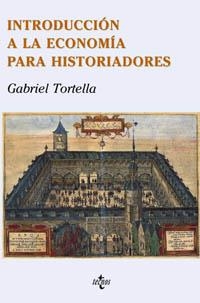 INTRODUCCION A LA ECONOMIA PARA HISTORIADORES | 9788430938711 | TORTELLA, GABRIEL | Llibreria La Gralla | Llibreria online de Granollers