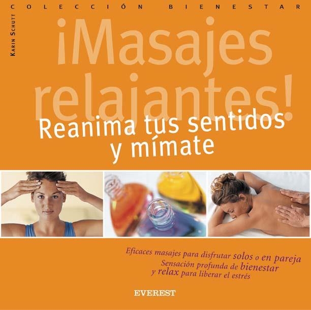 MASAJES RELAJANTES. REANIMA TUS SENTIDOS Y MIMATE | 9788424188009 | SCHUTT, KARIN | Llibreria La Gralla | Librería online de Granollers