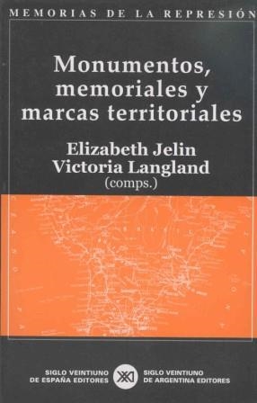 MONUMENTOS MEMORIALES Y MARCAS TERRITORIALES | 9788432311321 | JELIN, ELIZABETH / LANGLAND, VICTORIA | Llibreria La Gralla | Llibreria online de Granollers