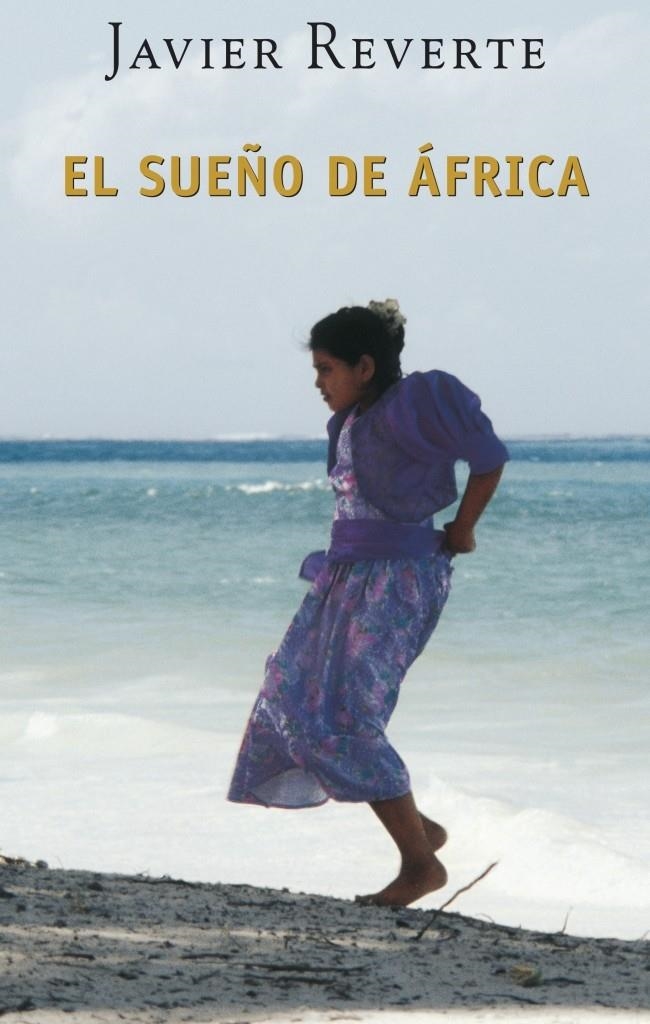 SUEÑO DE AFRICA, EL (ARETE - NUEVA EDICION) | 9788401341779 | REVERTE, JAVIER | Llibreria La Gralla | Llibreria online de Granollers