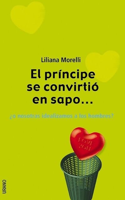 PRINCIPE SE CONVIRTIO EN SAPO O NOSOTRAS IDEALIZAMOS A LOS H | 9788479535506 | MORELLI, LILIANA | Llibreria La Gralla | Llibreria online de Granollers