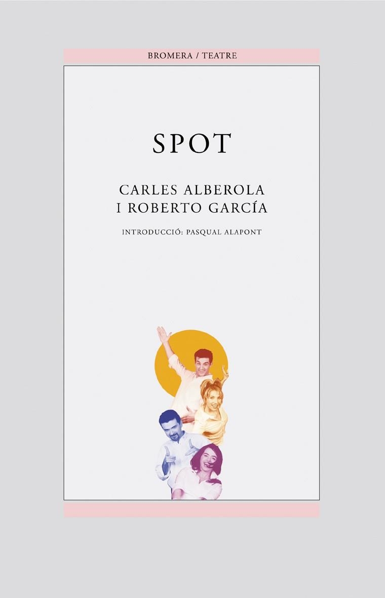 SPOT (BROMERA TEATRE, 29) | 9788476607794 | ALBEROLA, C.; GARCIA, R. | Llibreria La Gralla | Llibreria online de Granollers