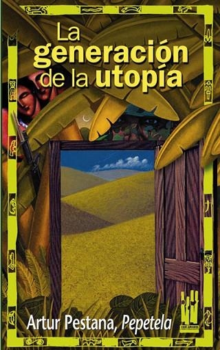 GENERACION DE LA UTOPIA, LA | 9788481362893 | PESTANA, ARTUR (PEPETELA) | Llibreria La Gralla | Llibreria online de Granollers