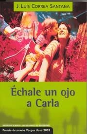 ECHALE UN OJO A CARLA | 9788483713747 | CORREA SANTANA, J. LUIS | Llibreria La Gralla | Llibreria online de Granollers