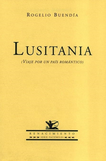 LUSITANIA. VIAJE POR UN PAIS ROMANTICO | 9788484721017 | BUENDIA, ROGELIO | Llibreria La Gralla | Llibreria online de Granollers