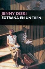 EXTRAÑA EN UN TREN | 9788477652151 | DISKI, JENNY | Llibreria La Gralla | Llibreria online de Granollers