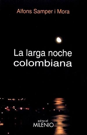 LARGA NOCHE COLOMBIANA, LA | 9788497430739 | SAMPER I MORA, ALFONS | Llibreria La Gralla | Librería online de Granollers