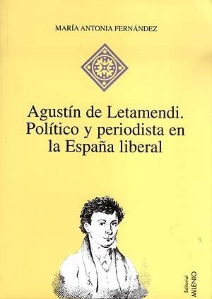 AGUSTIN DE LETAMENDI POLITICO Y PERIODISTA EN LA ESPAÑA LIBE | 9788489790421 | FERNANDEZ, MARIA ANTONIA | Llibreria La Gralla | Llibreria online de Granollers