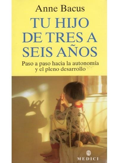 TU HIJO DE TRES A SEIS AÑOS | 9788489778177 | BACUS, ANNE | Llibreria La Gralla | Llibreria online de Granollers