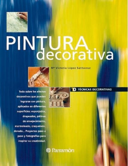 PINTURA DECORATIVA (TECNICAS DECORATIVAS) | 9788434222441 | LOPEZ SANTACRUZ, Mª VICTORIA | Llibreria La Gralla | Llibreria online de Granollers