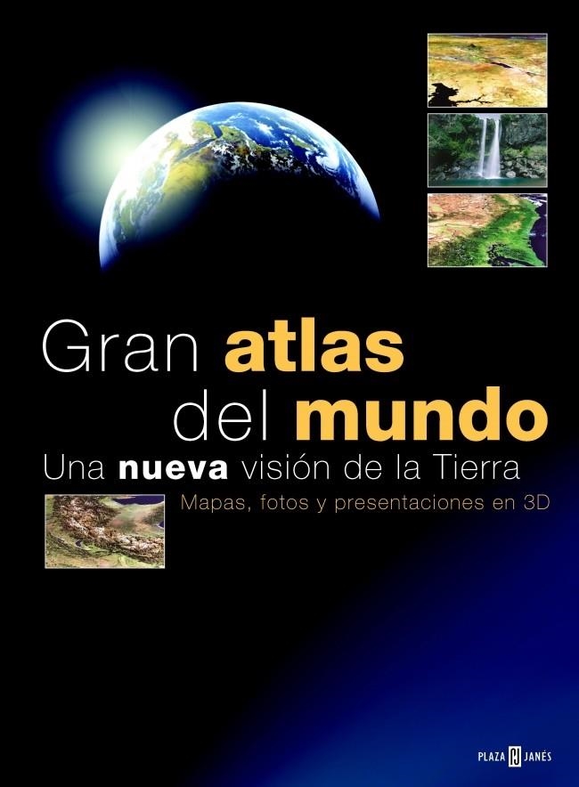 GRAN ATLAS DEL MUNDO. UNA NUEVA VISION DE LA TIERRA | 9788401621543 | VARIOS AUTORES | Llibreria La Gralla | Llibreria online de Granollers