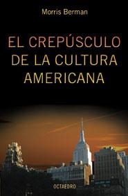 CREPUSCULO DE LA CULTURA AMERICANA, EL | 9788480636278 | BERMAN, MORRIS | Llibreria La Gralla | Librería online de Granollers