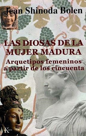 DIOSAS DE LA MUJER MADURA, LAS. ARQUETIPOS FEMENINOS A PARTI | 9788472455320 | SHINODA BOLEN, JEAN | Llibreria La Gralla | Llibreria online de Granollers