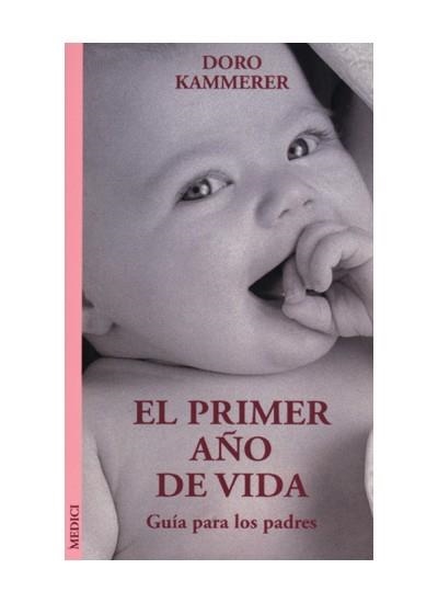 PRIMER AÑO DE VIDA, EL. GUIA PARA LOS PADRES | 9788489778849 | KAMMERER, DORO | Llibreria La Gralla | Llibreria online de Granollers